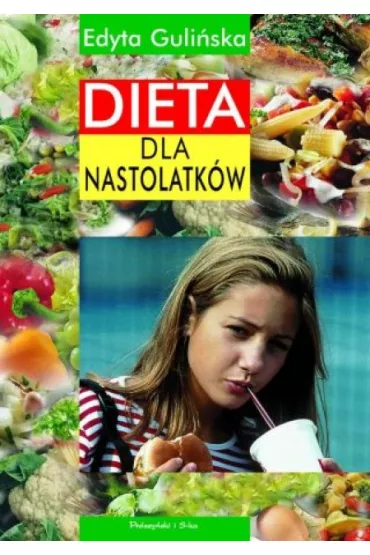 Dieta dla nastolatk�w - Guli�ska Edyta - Edyta Guli�ska