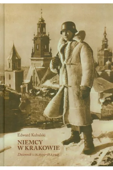 Niemcy w Krakowie - Edward Kubalski