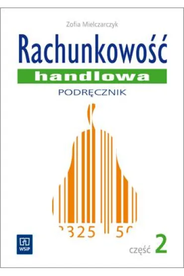 Rachunkowo�� handlowa. Podr�cznik. Cz�� 2 - Zofia Mielczarczyk