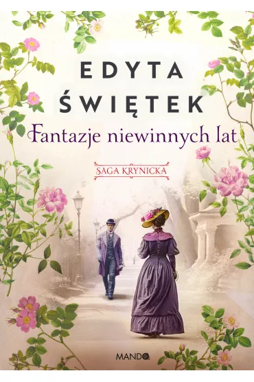 Fantazje niewinnych lat. Saga krynicka. Tom 2 - Edyta witek