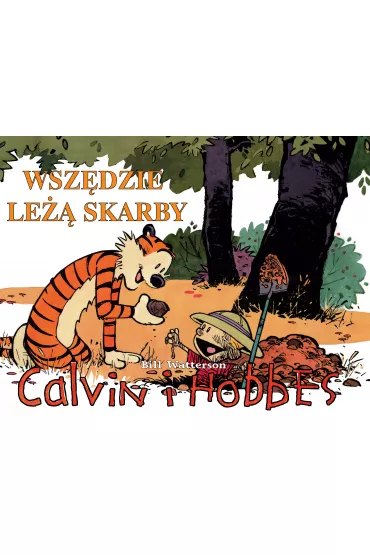 Wsz�dzie le�� skarby. Calvin i Hobbes. Tom 10 - Bill Watterson