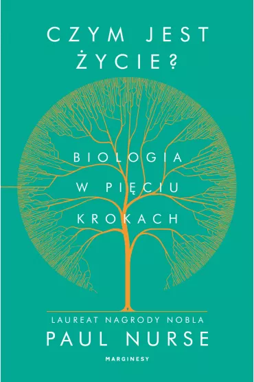 Czym jest �ycie. Biologia w pi�ciu krokach - Paul  Nurse