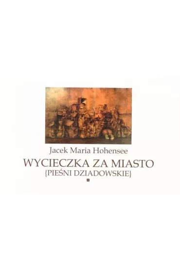 Wycieczka za miasto - Jacek Maria Hohensee