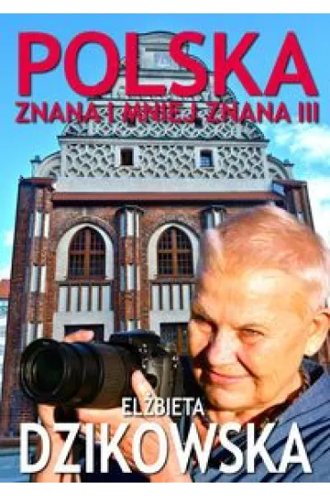 Polska znana i mniej znana. Tom 3 - El�bieta Dzikowska