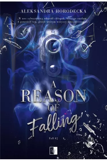 A Reason of Falling. Fall. Tom 2 - Aleksandra  Horodecka