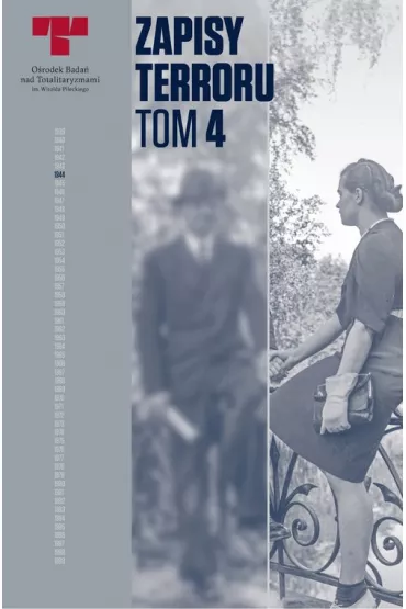 Zbrodnie niemieckie w �r�dmie�ciu podczas Powstania Warszawskiego. Zapisy Terroru. Tom 4