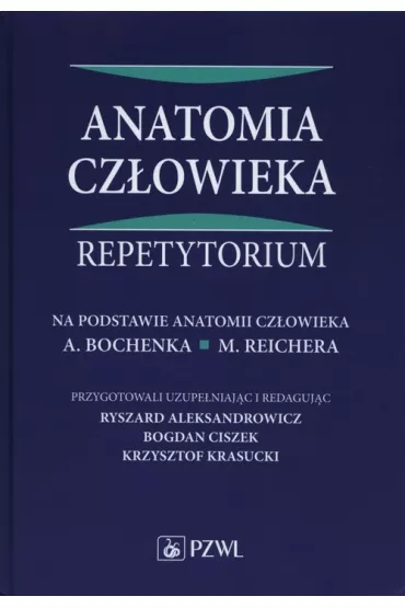 Anatomia cz�owieka. Repetytorium - Bogdan Ciszek, Ryszard Aleksandrowicz, Krzysztof Krasucki