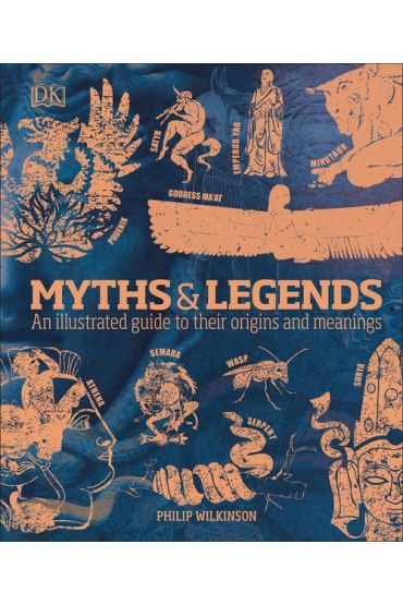 Myths & Legends. An illustrated guide to their origins and meanings ...