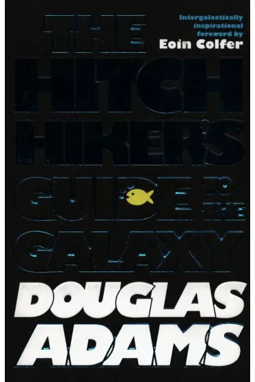 The Hitchhiker's Guide to the Galaxy - Douglas Adams