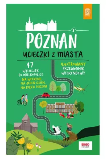 Pozna�. Ucieczki z miasta. Przewodnik weekendowy - Krzysztof Dopiera�a