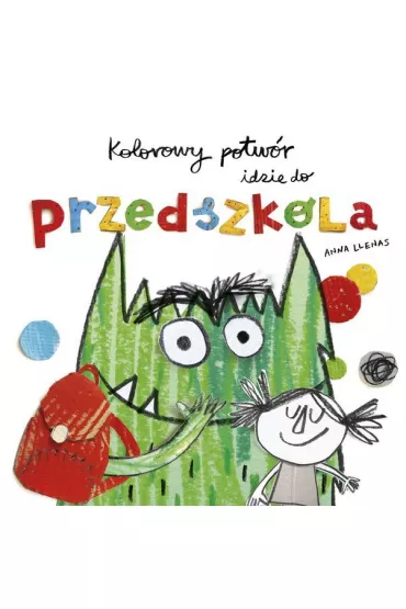 Kolorowy potw�r idzie do przedszkola - Anna  Llenas