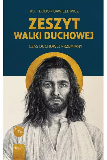 Zeszyt Walki duchowej, Czas Duchowej Przemiany - Teodor Sawielewicz