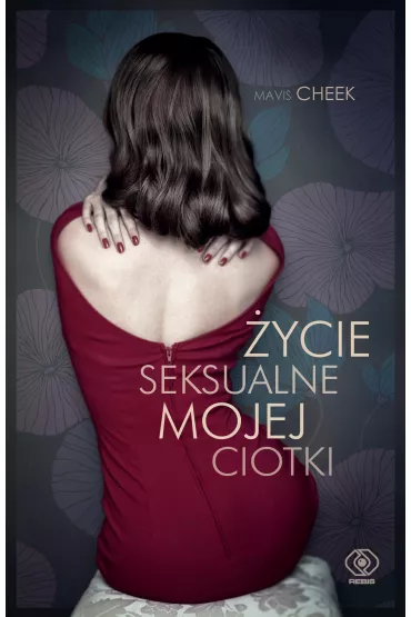 �ycie seksualne mojej ciotki - Mavis Cheek
