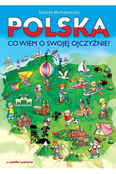 Polska, co wiem o swojej ojczy�nie? - Tamara Micha�owska