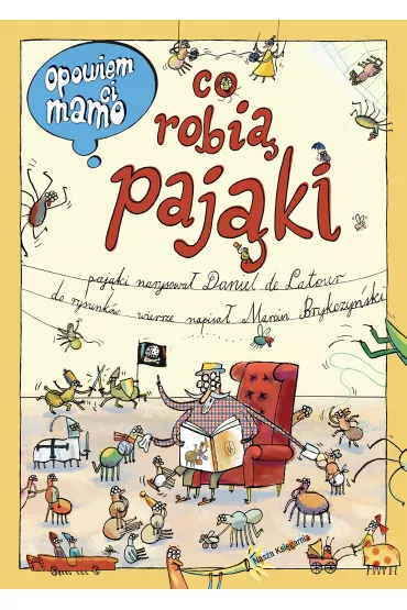 Opowiem ci, mamo, co robi� paj�ki - Marcin Brykczy�ski, Daniel de Latour