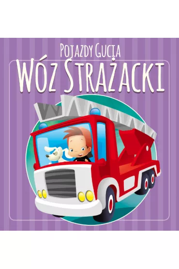 Pojazdy Gucia. W�z stra�acki - Urszula Koz�owska
