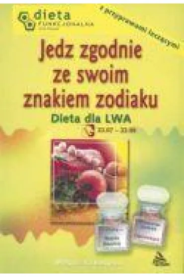 Lew. Jedz zgodnie ze swoim znakiem zodiaku. - Barbara Jakimowicz-Klein