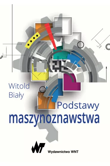 Podstawy maszynoznawstwa - Witold Bia�y