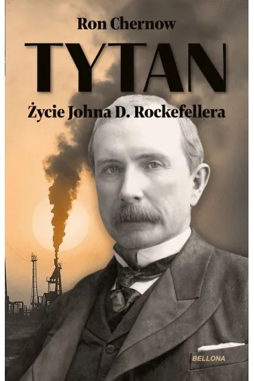 Tytan. �ycie Johna D. Rockefellera - Ron Chernow