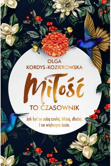 Mio to czasownik. Jak by ze sob czulej, bliej, duej. I na wikszym luzie - Olga  Kordys-Kozierowska