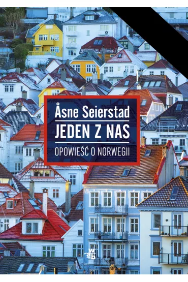 Jeden z nas. Opowie�� o Norwegii - Asne Seierstadt