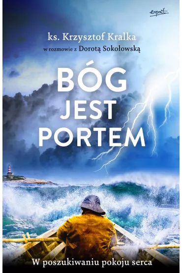 B�g jest portem w poszukiwaniu pokoju serca - Krzysztof Kralka