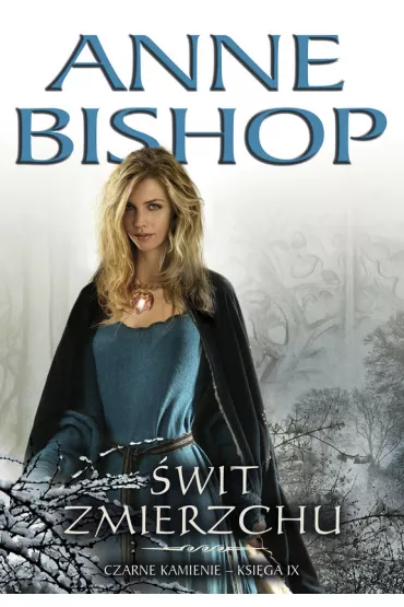 �wit Zmierzchu. Czarne Kamienie. Tom 9 - Anne Bishop