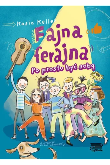 Po prostu by� sob�. Fajna ferajna. Tom 1 - Kasia Keller