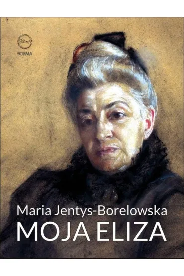 Moja Eliza - Maria  Jentys-Borelowska