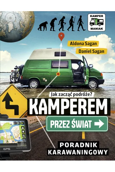 Kamperem przez �wiat. Poradnik karawaningowy - Aldona Sagan, Daniel Sagan