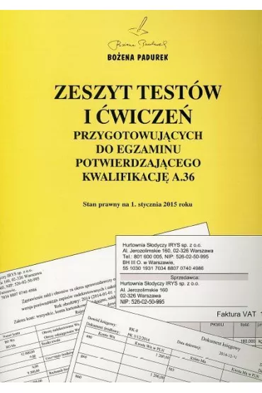 Zeszyt test�w i �wicze� przygotowuj�cych do egzaminu potwierdzaj�cego kwalifikacj� A.36 - Bo�ena Padurek