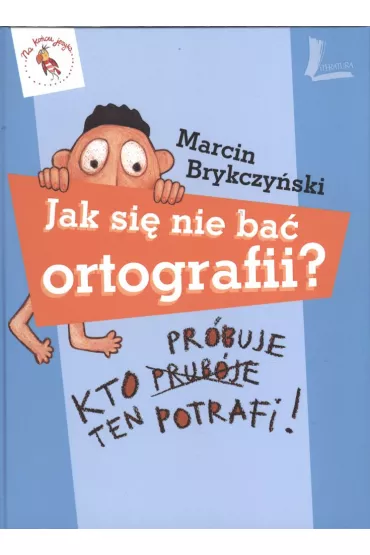 Jak si� nie ba� ortografii - Marcin Brykczy�ski