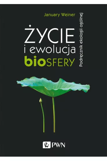 �ycie i ewolucja biosfery. Podr�cznik ekologii og�lnej - January Weiner