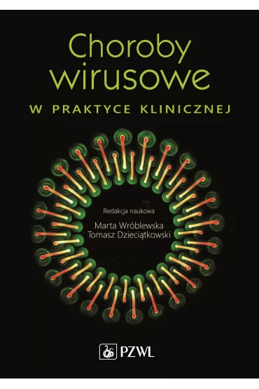 Choroby wirusowe w praktyce klinicznej - Marta Wr�blewska, Tomasz Dzieci�tkowski