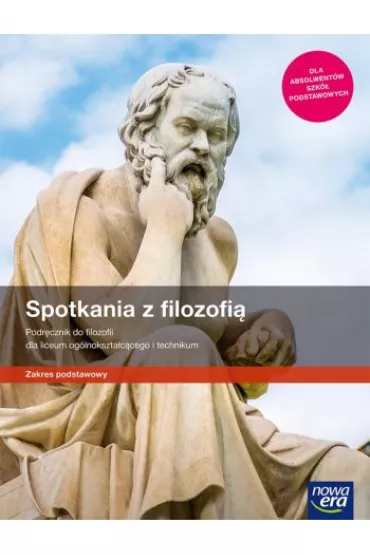 Spotkania z filozofi. Zakres podstawowy. Podrcznik do filozofii dla liceum oglnoksztaccego i technikum. Szkoy ponadpodstawowe - Monika Bokiniec, Sylwester  Zielka