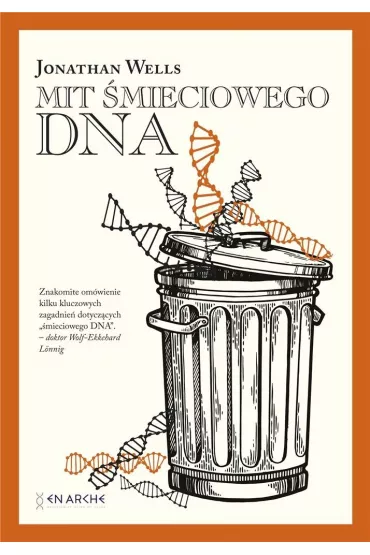 Mit �mieciowego DNA (ok�adka twarda) - Jonathan Wells