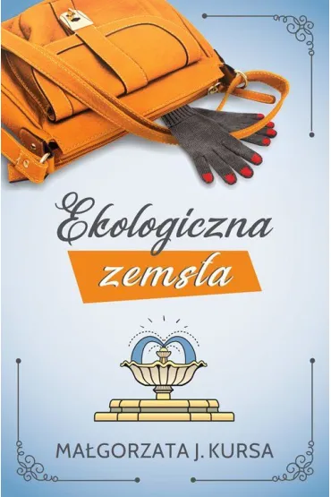 Ekologiczna zemsta - Ma�gorzata J. Kursa