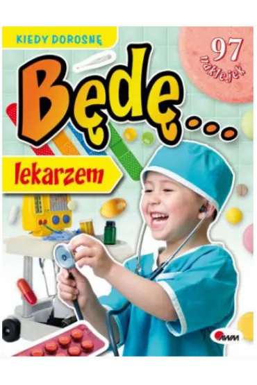 Kiedy dorosn� b�d� lekarzem - Krzysztof Kozera