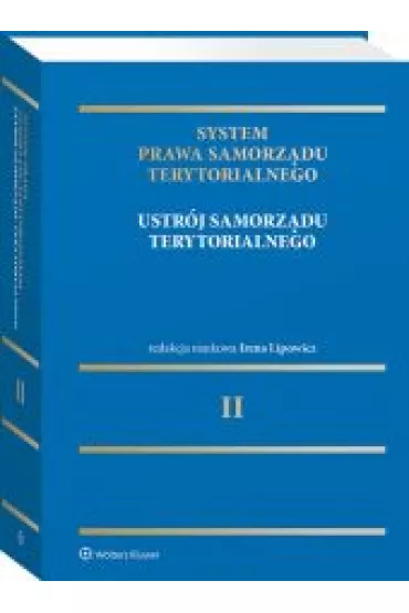 Ustr�j samorz�du terytorialnego. System Prawa Samorz�du Terytorialnego. Tom 2