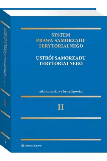 Ustr�j samorz�du terytorialnego. System Prawa Samorz�du Terytorialnego. Tom 2