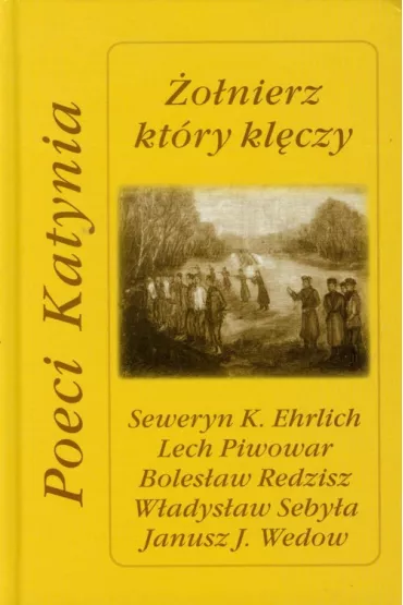 �o�nierz kt�ry kl�czy Poeci Katynia