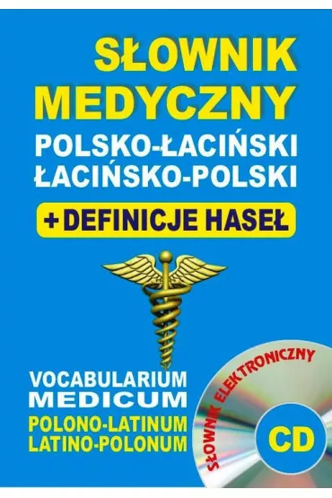 S�ownik medyczny polsko-�aci�ski �aci�sko-polski + definicje hase� + CD (s�ownik elektroniczny) - Aleksandra Lema�ska, Bart�omiej �ukrowski, Justyna Baran