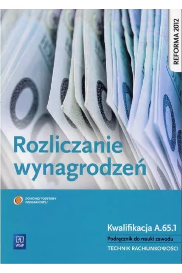 Rozliczanie wynagrodze�. Kwalifikacja A.65.1. Podr�cznik do nauki zawodu technik rachunkowo�ci - Ewa Kawczy�ska-Kie�basa