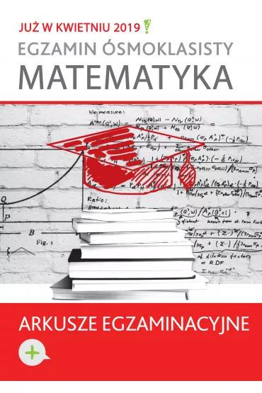 Egzamin �smoklasisty. Matematyka. Arkusze egzaminacyjne