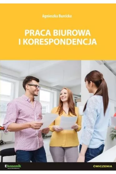 Praca biurowa i korespondencja. �wiczenia - Agnieszka Burcicka
