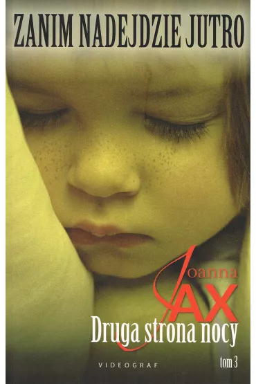 Druga strona nocy. Zanim nadejdzie jutro. Tom 3 - Joanna Jax