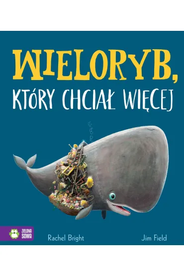 Wieloryb, kt�ry chcia� wi�cej - Rachel Bright
