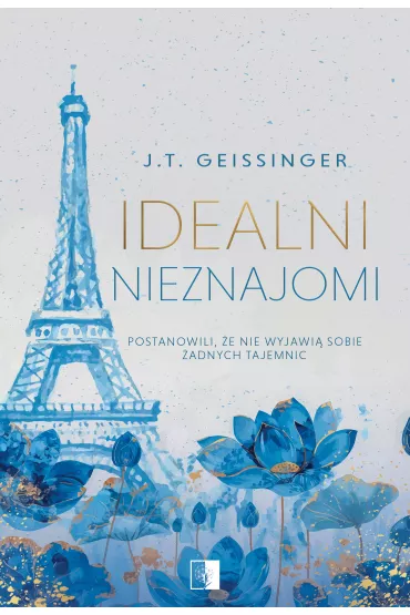 Idealni nieznajomi - J. T. Geissinger
