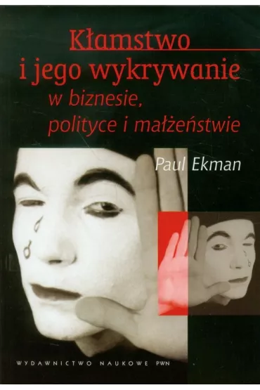 K�amstwo i jego wykrywanie w biznesie, polityce i ma��e�stwie - Paul Ekman