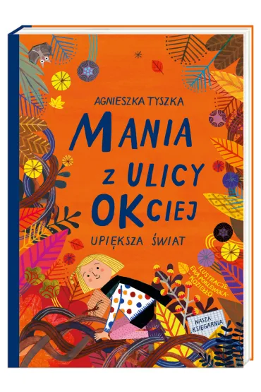 Mania z ulicy OKciej upi�ksza �wiat - Agnieszka Tyszka